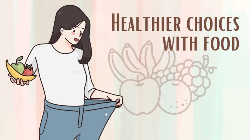 Healthier choices with food